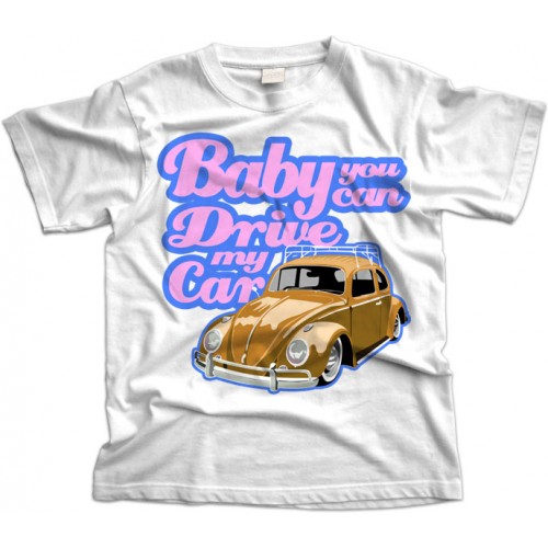 Baby You Can Drive My Car T-Shirt  